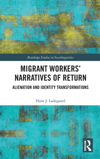 Migrant Workers’ Narratives of Return