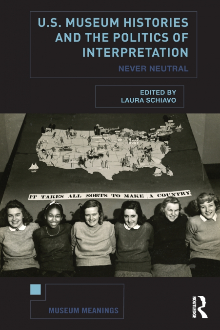 U.S. Museum Histories and the Politics of Interpretation