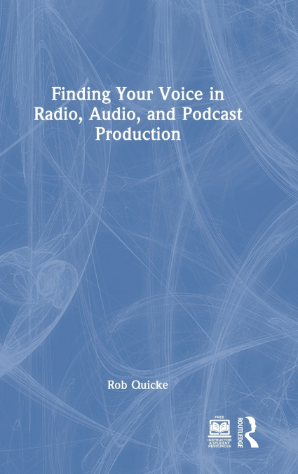 Finding Your Voice in Radio, Audio, and Podcast Production