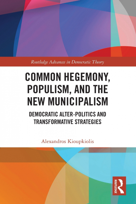 Common Hegemony, Populism, and the New Municipalism