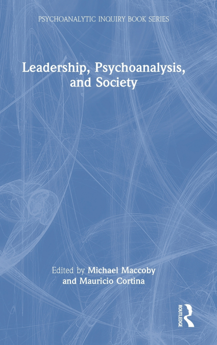 Leadership, Psychoanalysis, and Society