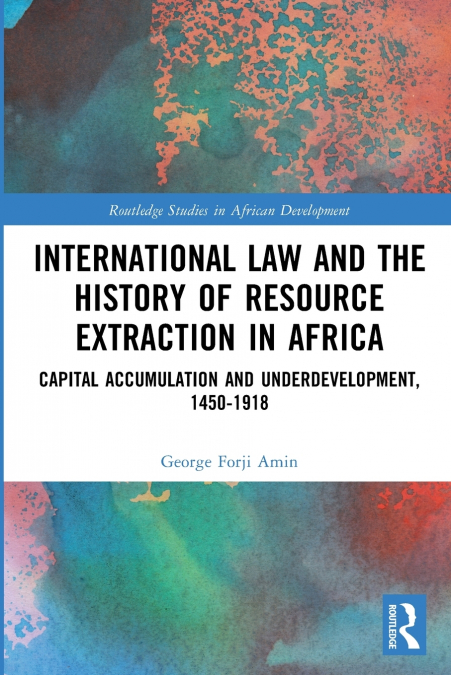 International Law and the History of Resource Extraction in Africa