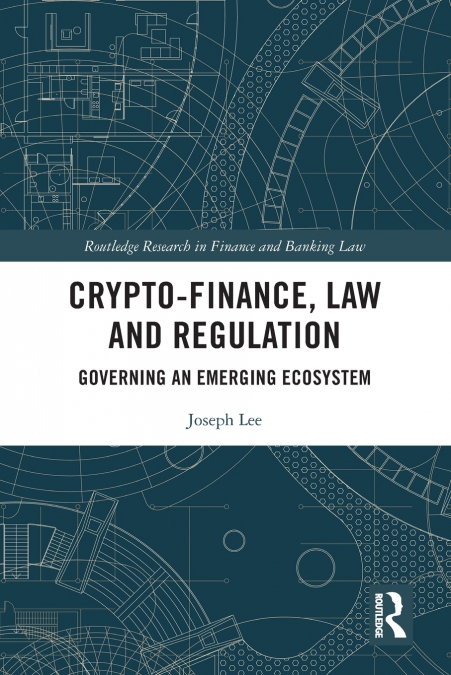 Crypto-Finance, Law and Regulation