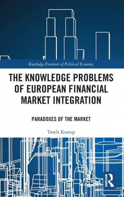 The Knowledge Problems of European Financial Market Integration
