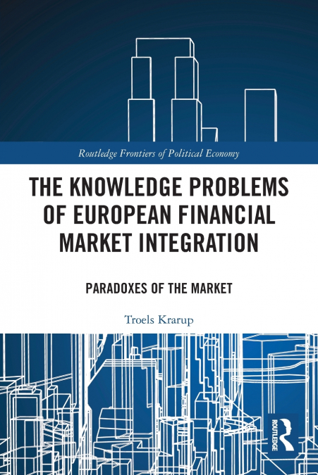 The Knowledge Problems of European Financial Market Integration