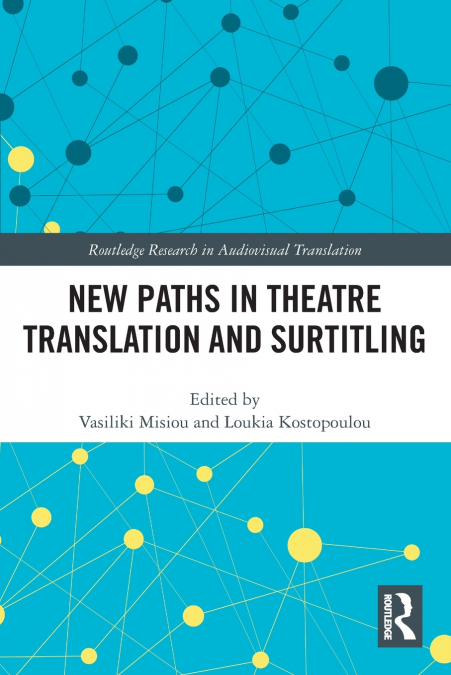 New Paths in Theatre Translation and Surtitling