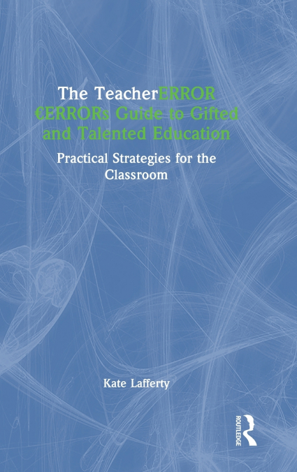 The Teacher’s Guide to Gifted and Talented Education