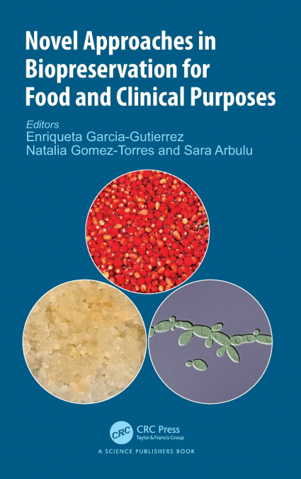 Novel Approaches in Biopreservation for Food and Clinical Purposes