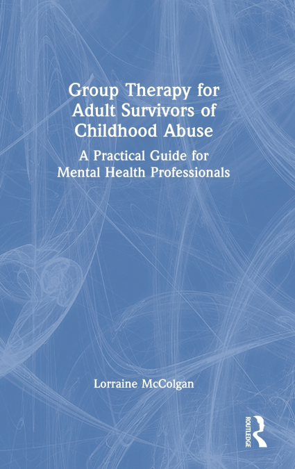 Group Therapy for Adult Survivors of Childhood Abuse