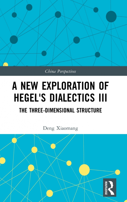 A New Exploration of Hegel’s Dialectics III