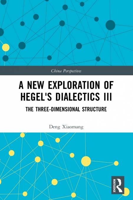 A New Exploration of Hegel’s Dialectics III