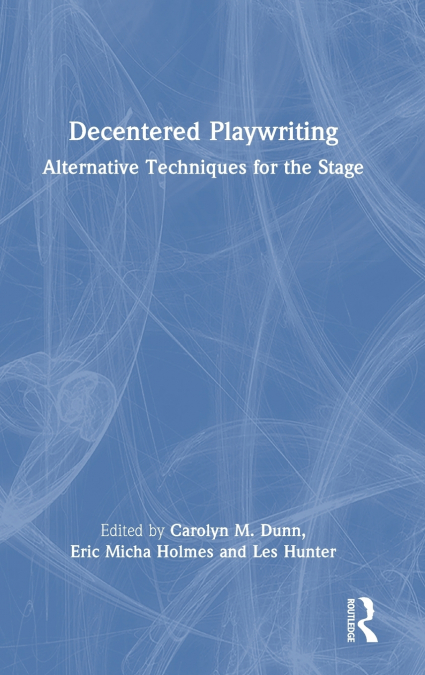 Decentered Playwriting