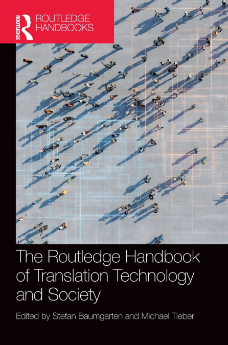 The Routledge Handbook of Translation Technology and Society