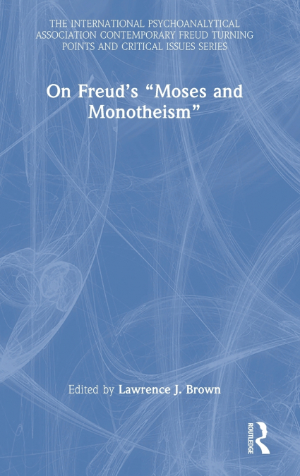 On Freud’s 'Moses and Monotheism'
