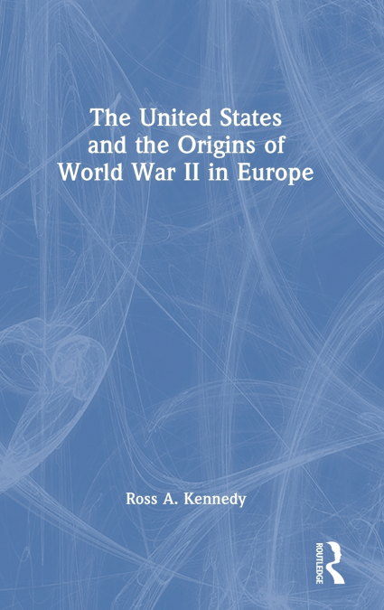 The United States and the Origins of World War II in Europe