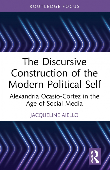 The Discursive Construction of the Modern Political Self