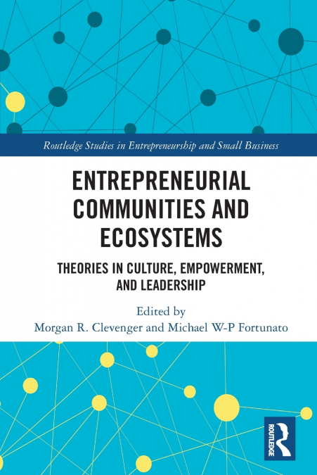Entrepreneurial Communities and Ecosystems