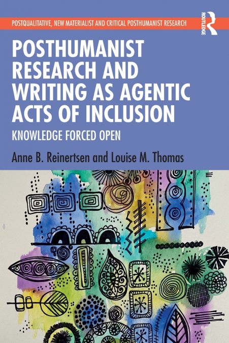 Posthumanist Research and Writing as Agentic Acts of Inclusion