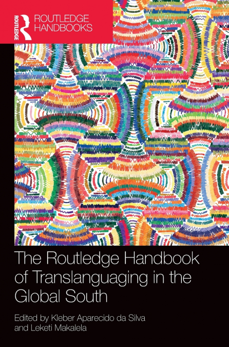 The Routledge Handbook of Translanguaging in the Global South