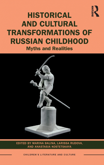 Historical and Cultural Transformations of Russian Childhood