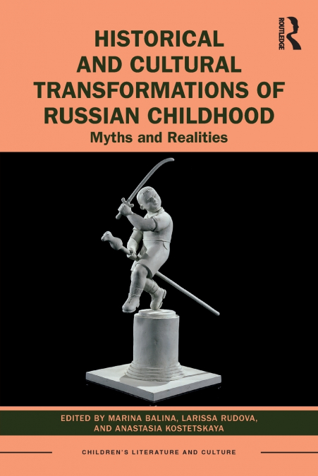 Historical and Cultural Transformations of Russian Childhood