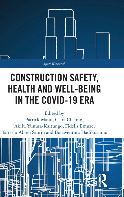 Construction Safety, Health and Well-being in the COVID-19 era