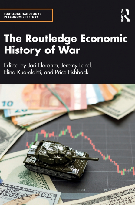 The Routledge Economic History of War