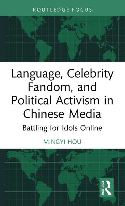 Language, Celebrity Fandom, and Political Activism in Chinese Media
