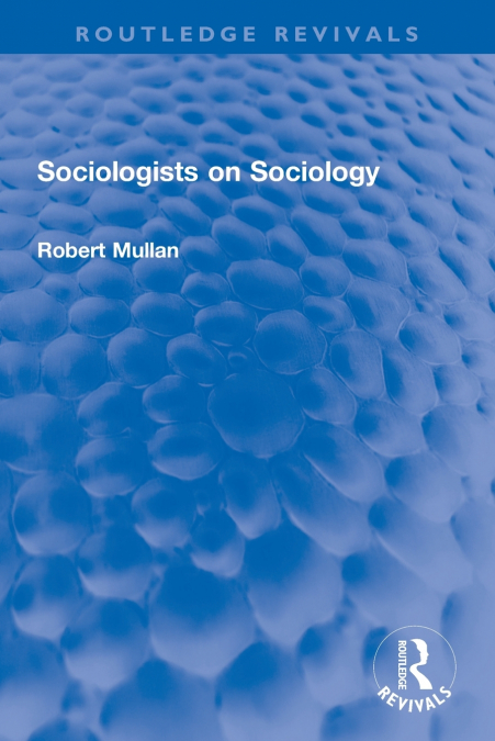 Sociologists on Sociology