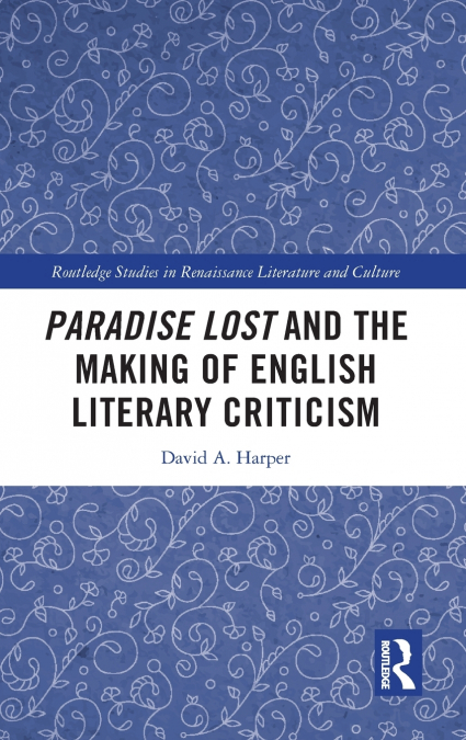 Paradise Lost and the Making of English Literary Criticism