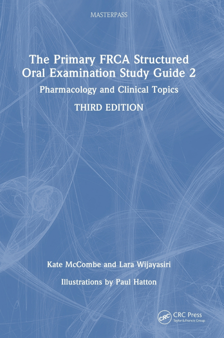 The Primary FRCA Structured Oral Examination Study Guide 2