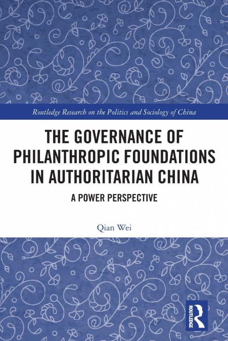 The Governance of Philanthropic Foundations in Authoritarian China