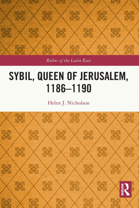 Sybil, Queen of Jerusalem, 1186-1190