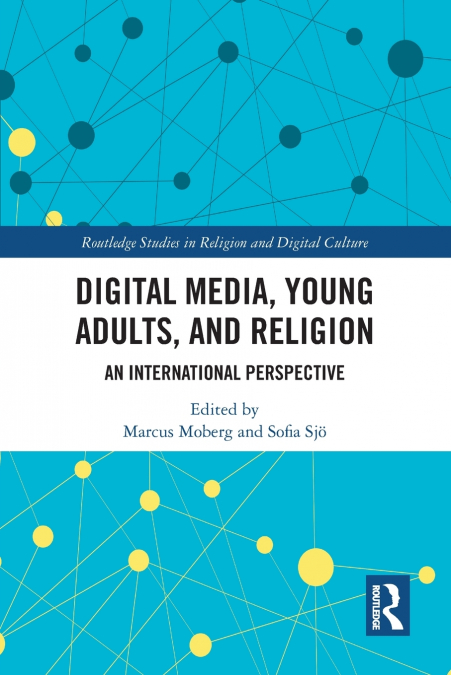 Digital Media, Young Adults and Religion