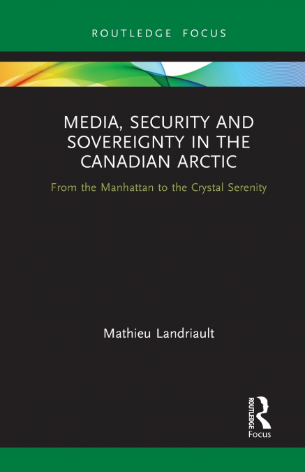 Media, Security and Sovereignty in the Canadian Arctic