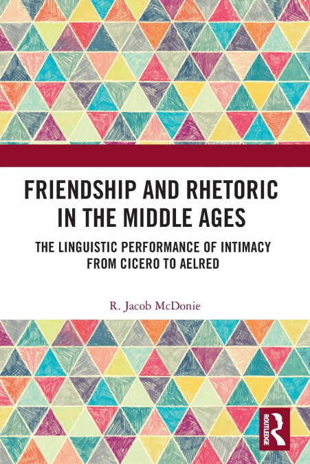 Friendship and Rhetoric in the Middle Ages