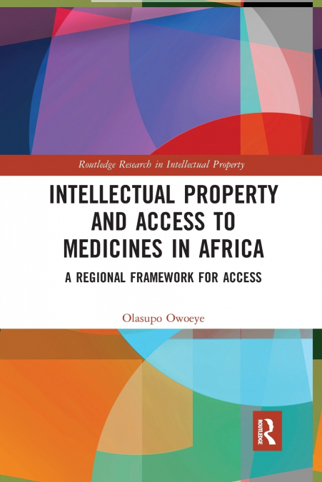 Intellectual Property and Access to Medicines in Africa