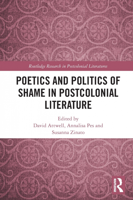 Poetics and Politics of Shame in Postcolonial Literature