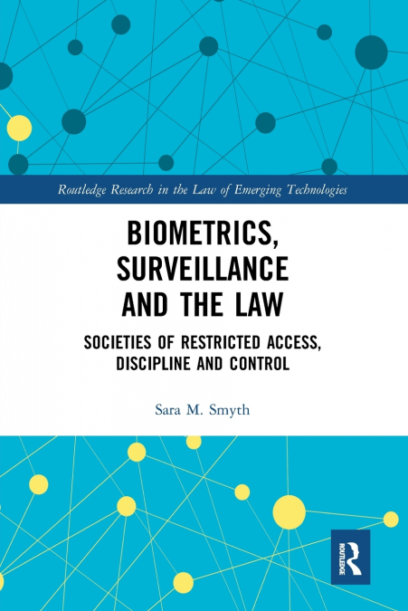Biometrics, Surveillance and the Law