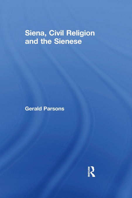 Siena, Civil Religion and the Sienese