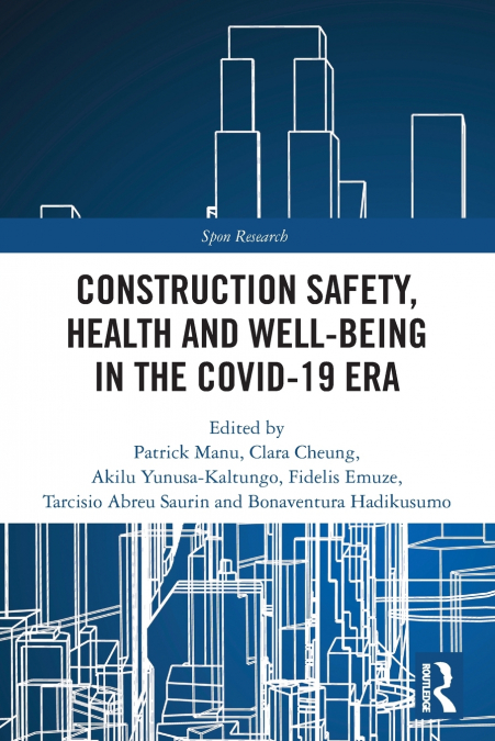 Construction Safety, Health and Well-being in the COVID-19 era