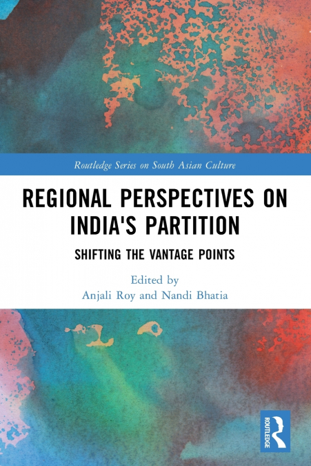 Regional perspectives on India’s Partition
