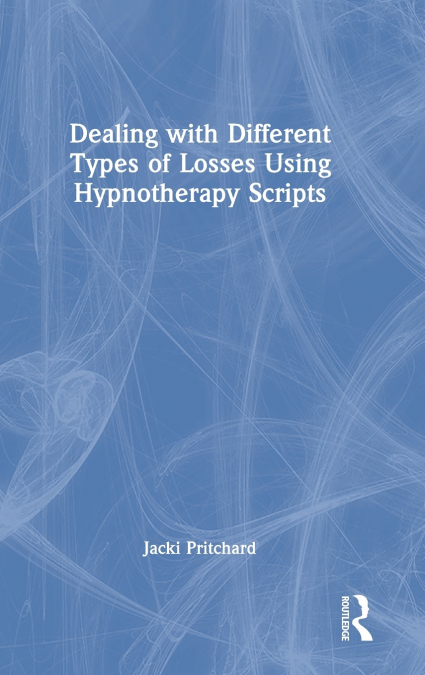 Dealing with Different Types of Losses Using Hypnotherapy Scripts