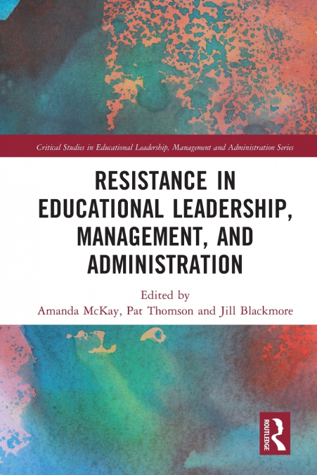 Resistance in Educational Leadership, Management, and Administration