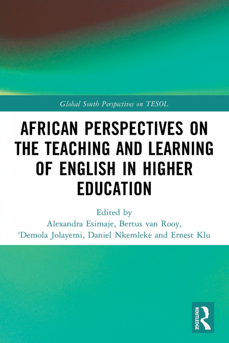 African Perspectives on the Teaching and Learning of English in Higher Education