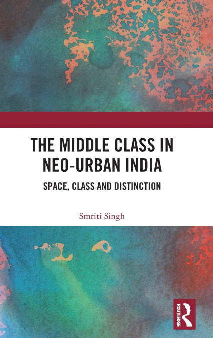 The Middle Class in Neo-Urban India