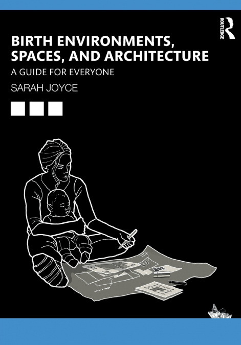 Birth Environments, Spaces and Architecture