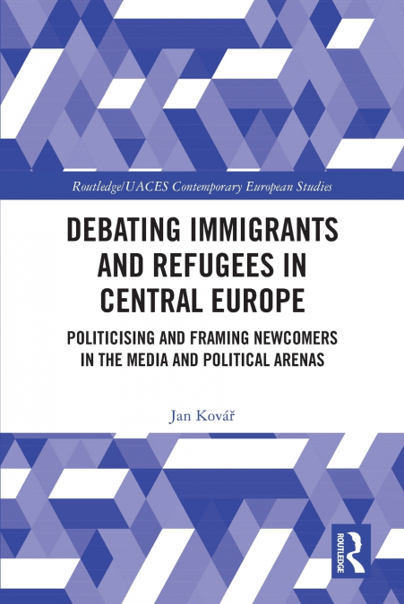 Debating Immigrants and Refugees in Central Europe
