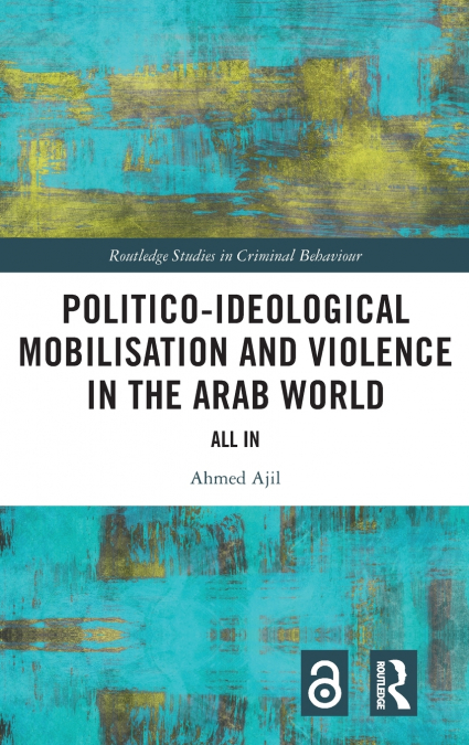 Politico-ideological Mobilisation and Violence in the Arab World