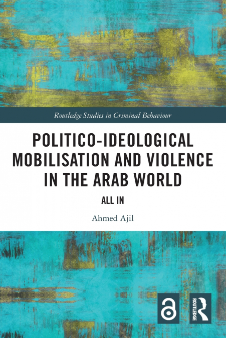 Politico-ideological Mobilisation and Violence in the Arab World